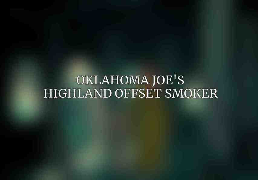 Oklahoma Joe's Highland Offset Smoker