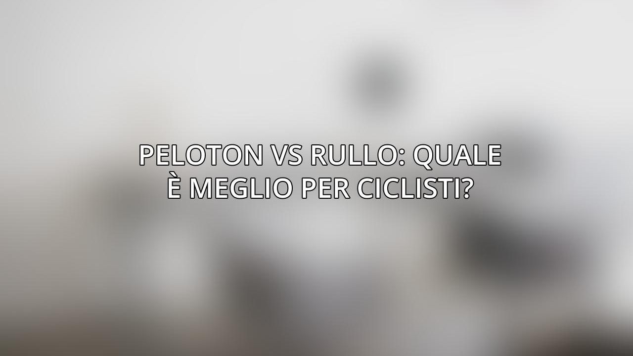 Peloton ⚠️ vs Rullo: Quale è Meglio per Ciclisti? (Giugno 2024)