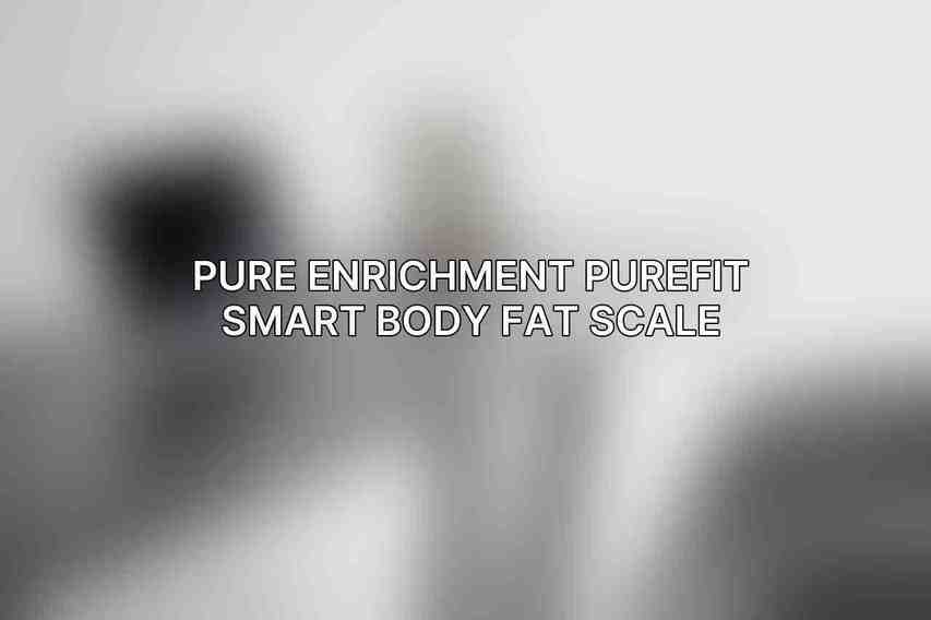 Pure Enrichment PureFit Smart Body Fat Scale