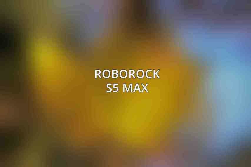 Roborock S5 Max