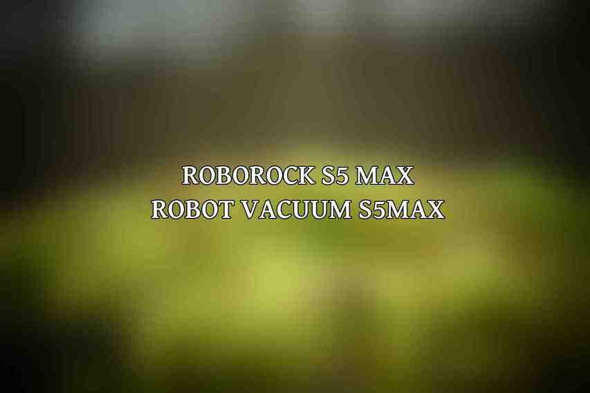 Roborock S5 Max Robot Vacuum S5MAX