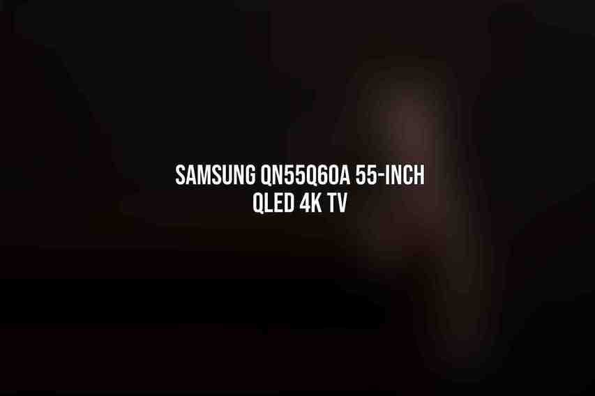 Samsung QN55Q60A 55-Inch QLED 4K TV