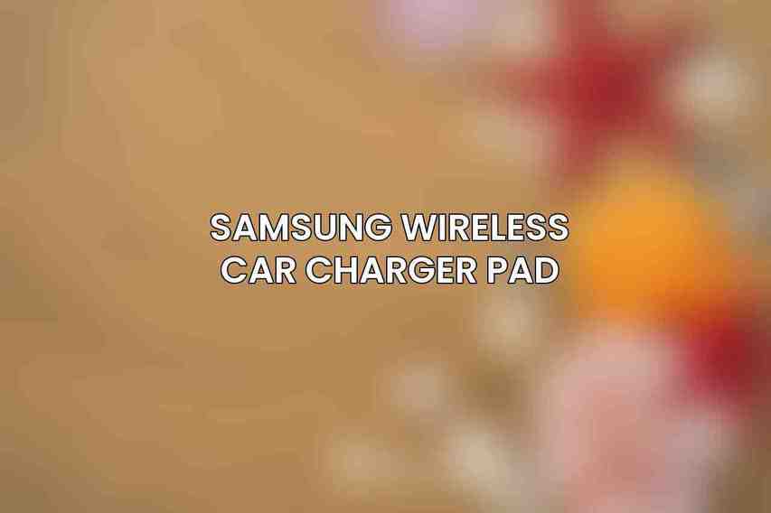 Samsung Wireless Car Charger Pad