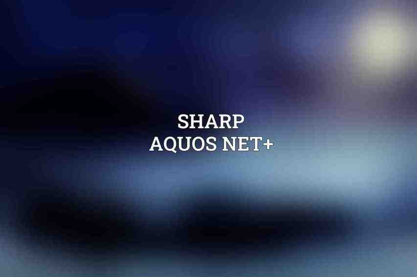 Sharp Aquos Net+