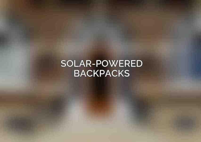 Solar-Powered Backpacks