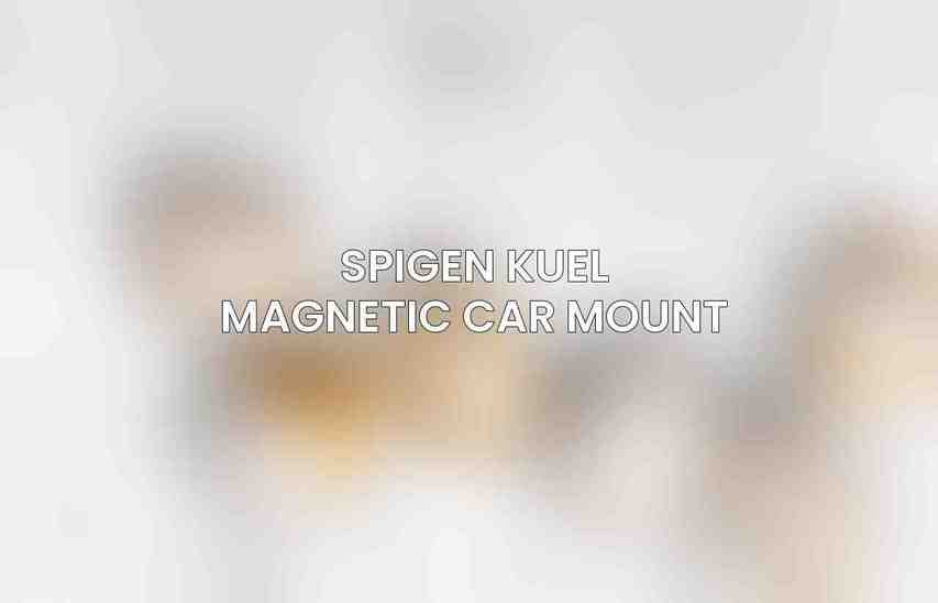 Spigen Kuel Magnetic Car Mount