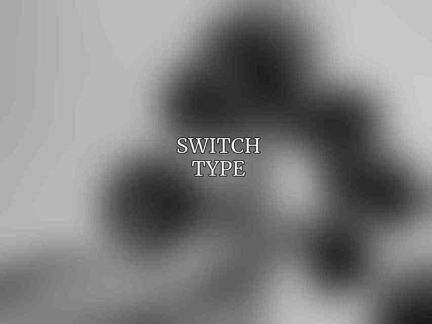 Switch Type: