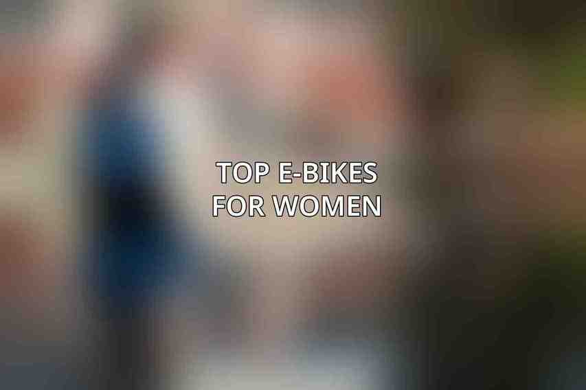 Top E-Bikes for Women
