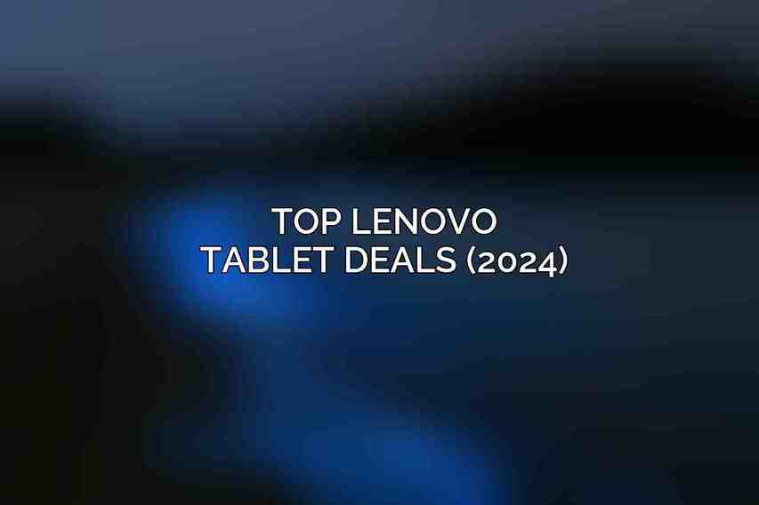 Top Lenovo Tablet Deals (2024)