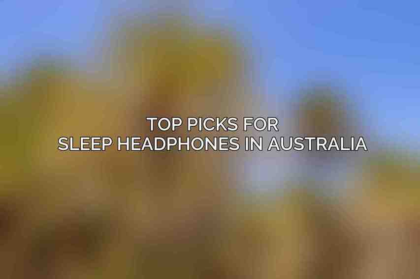 Top Picks for Sleep Headphones in Australia