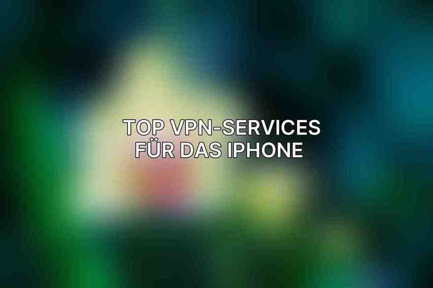  Top VPN-Services für das iPhone