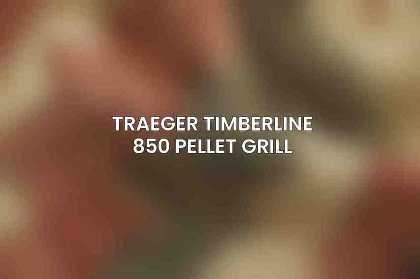 Traeger Timberline 850 Pellet Grill