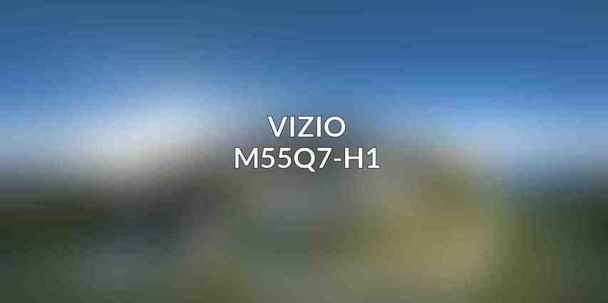 Vizio M55Q7-H1
