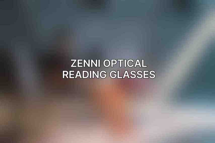 Zenni Optical Reading Glasses
