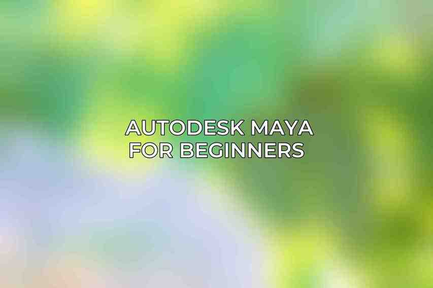 Autodesk Maya for Beginners 