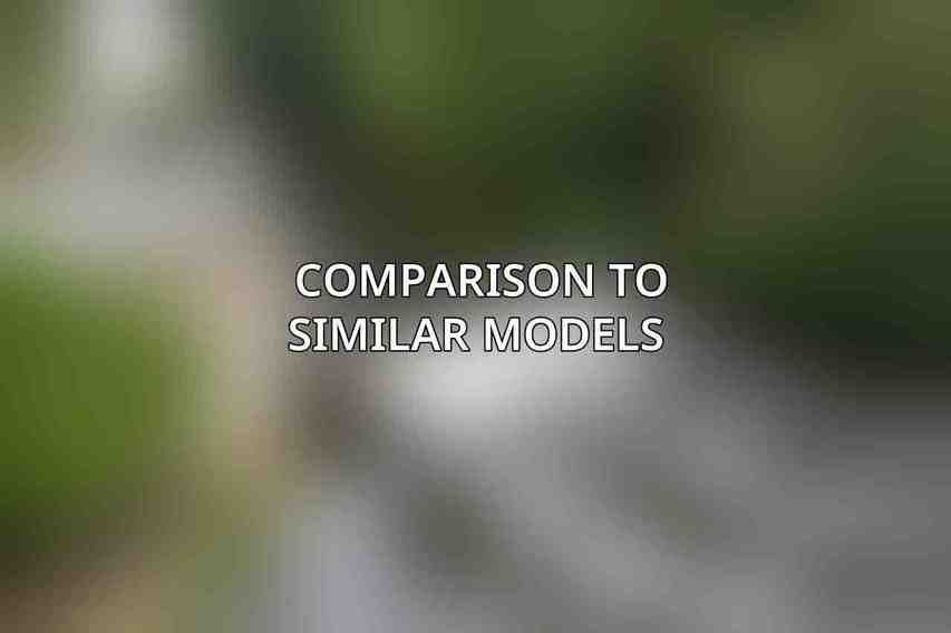 Comparison to Similar Models 