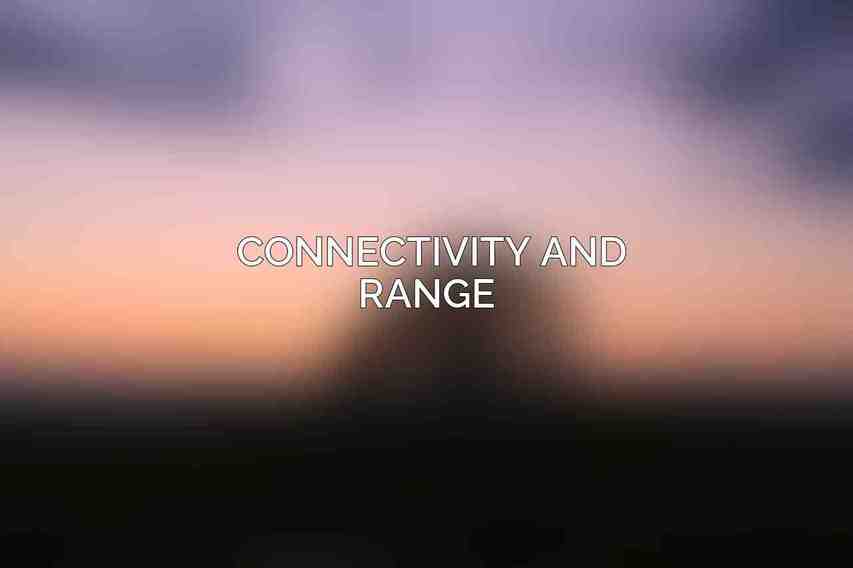 Connectivity and Range 