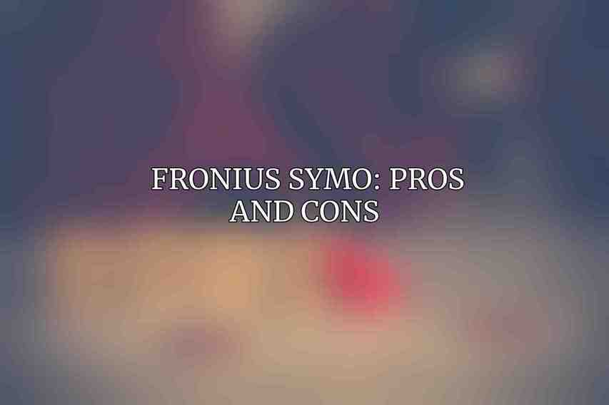 Fronius Symo: Pros and Cons 