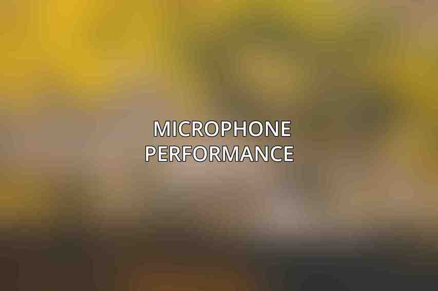 Microphone Performance 