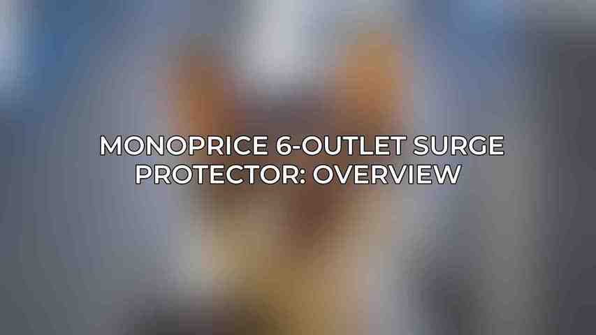 Monoprice 6-Outlet Surge Protector: Overview 