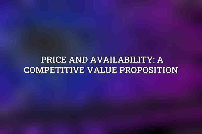 Price and Availability: A Competitive Value Proposition 