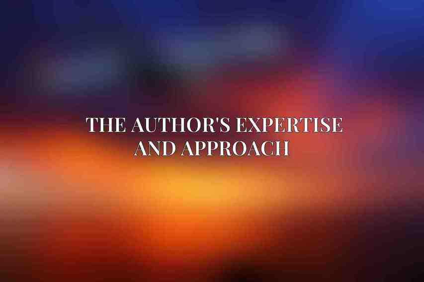 The Author's Expertise and Approach 