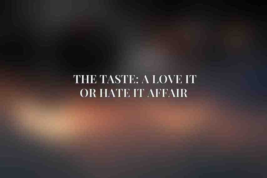 The Taste: A Love it or Hate it Affair 